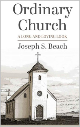 Joseph S. Beach - Ordinary Church: A Long and Loving Look