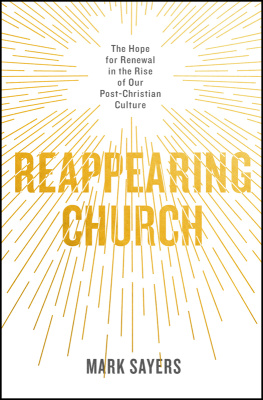 Mark Sayers - Reappearing Church: The Hope for Renewal in the Rise of Our Post-Christian Culture