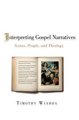 Timothy Wiarda - Interpreting Gospel Narratives: Scenes, People, and Theology