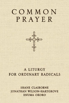 Shane Claiborne Common Prayer: A Liturgy for Ordinary Radicals