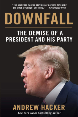 Andrew Hacker - Downfall: The Demise of a President and His Party