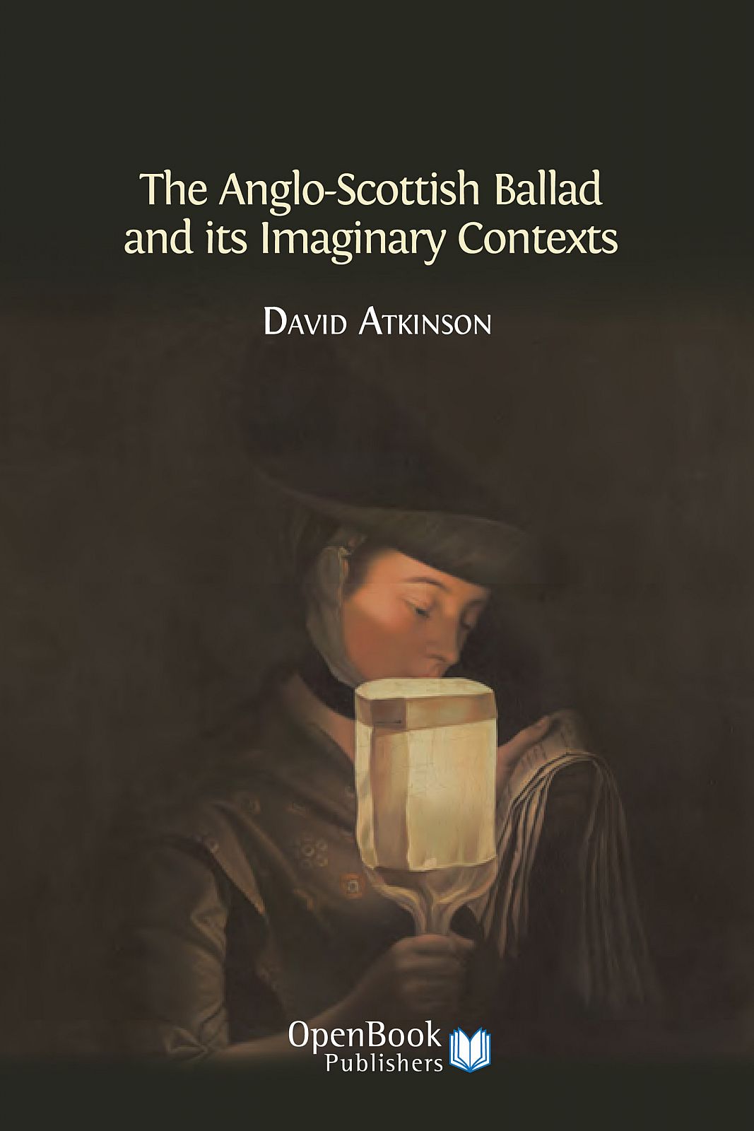 The Anglo-Scottish Ballad and its Imaginary Contexts David Atkinson - photo 1