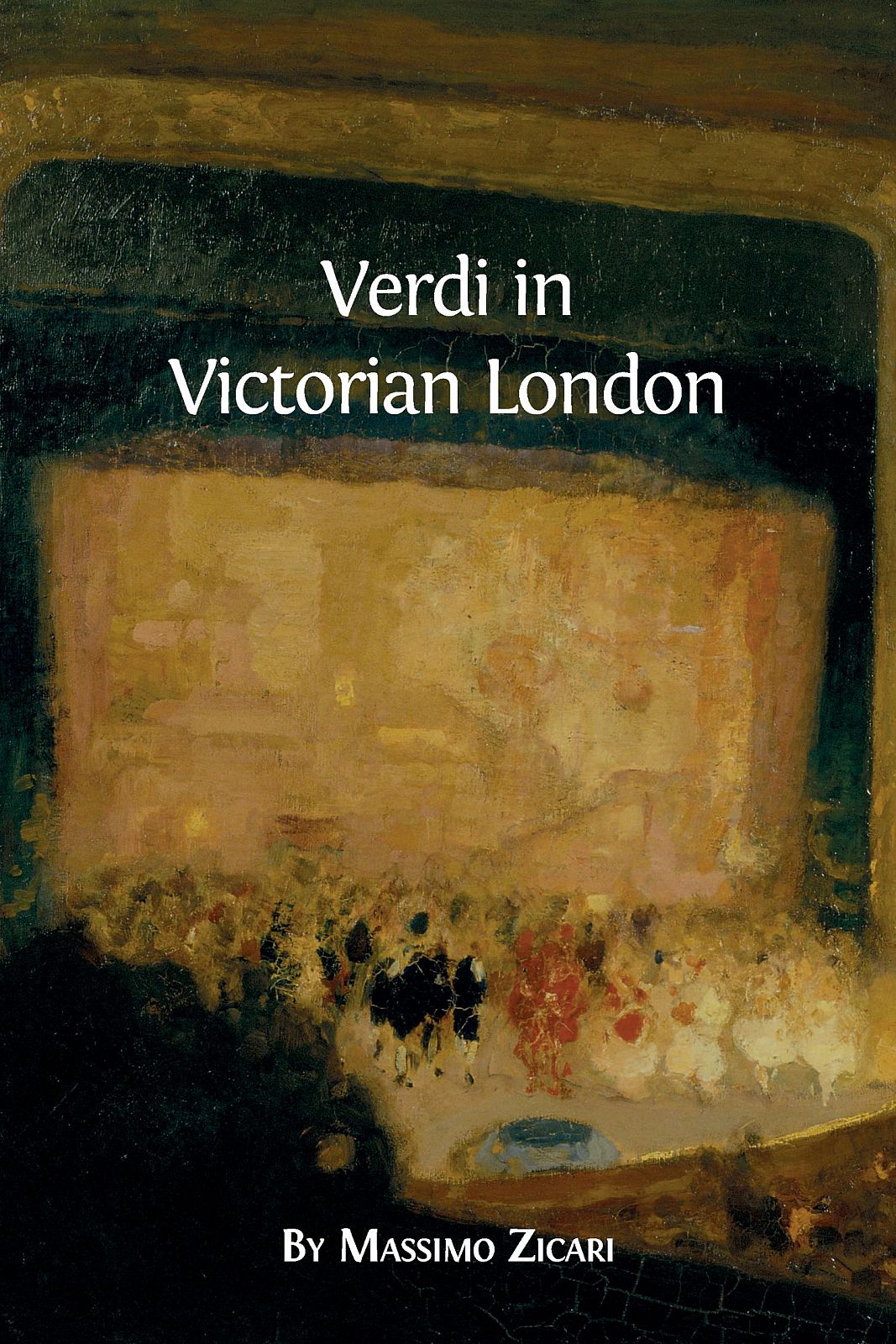 Verdi in Victorian London Massimo Zicari Publisher Open Book Publishers - photo 1