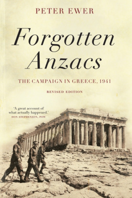 Peter Ewer - Forgotten Anzacs: the campaign in Greece, 1941