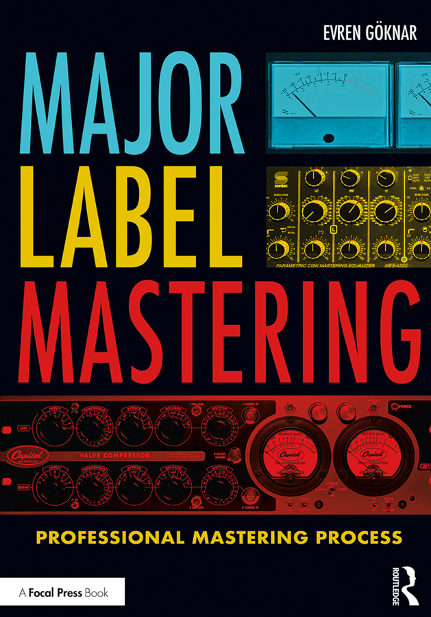 Praise for Major Label Mastering Absolutely essential for anyone seriously - photo 1