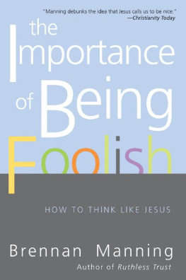 Brennan Manning - The Importance of Being Foolish: How To Think Like Jesus