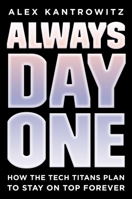 Alex Kantrowitz - Always Day One: How the Tech Titans Plan to Stay on Top Forever