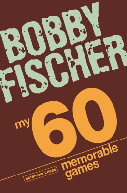 Bobby Fischer - My 60 Memorable Games: Chess Tactics, Chess Strategies with Bobby Fischer