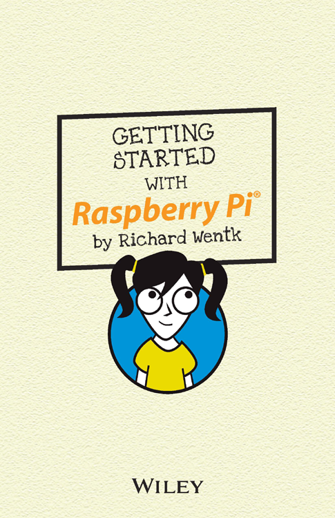 GETTING STARTED WITH RASPBERRY PI Published by John Wiley Sons Inc 111 - photo 2