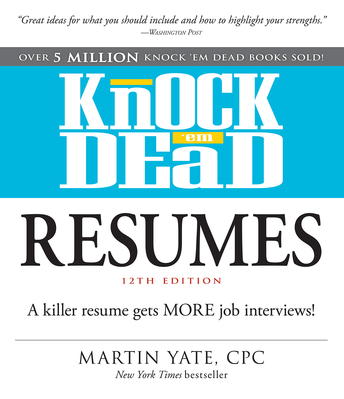 KNOCK em DEAD RESUMES 12TH EDITION A killer resume gets MORE job interviews - photo 1