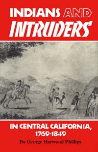 title Indians and Intruders in Central California 1769-1849 Civilization - photo 1