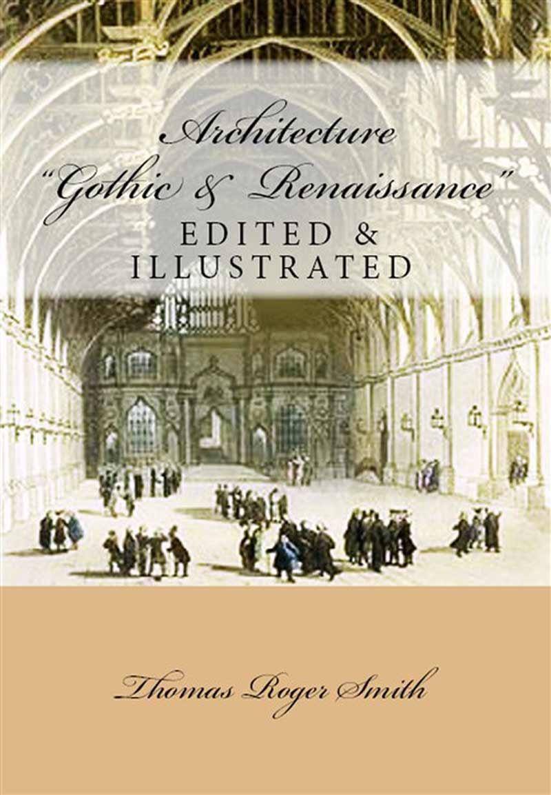 Architecture Gothic and Renaissance EDITED ILLUSTRATED By Thomas - photo 1