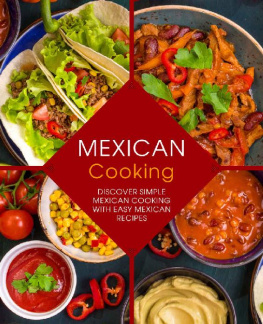 BookSumo Press - Mexican Cooking: Discover Simple Mexican Cooking with Easy Mexican Recipes