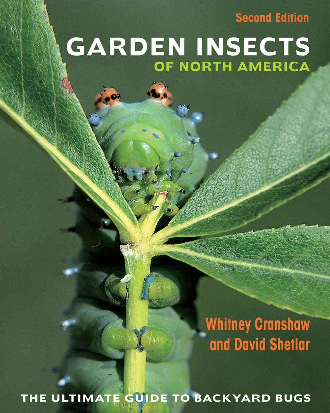 Second Edition GARDEN INSECTS OF NORTH AMERICA THE ULTIMATE GUIDE TO - photo 1