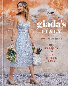 Giada De Laurentiis Giadas Italy: My Recipes for La Dolce Vita