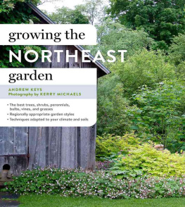 Andrew Keys - Growing the Northeast Garden: Regional Ornamental Gardening