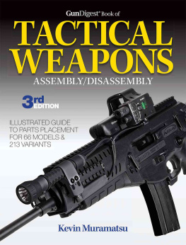 Kevin Muramatsu - Gun Digest Book of Tactical Weapons Assembly/Disassembly