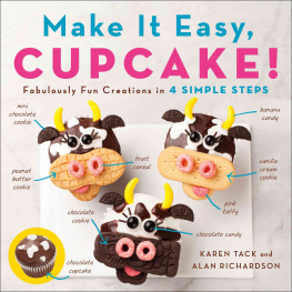 Alan Richardson - Make It Easy, Cupcake!: Fabulously Fun Creations in 4 Simple Steps
