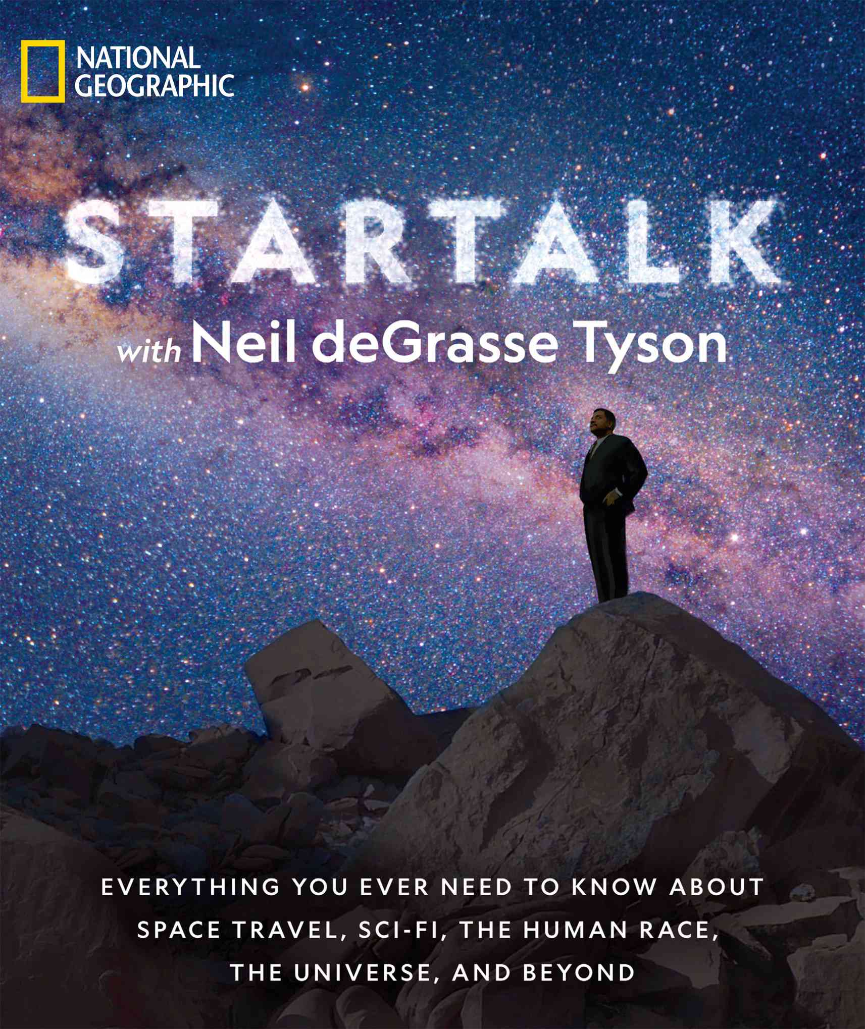 StarTalk Everything You Ever Need to Know About Space Travel Sci-Fi the Human Race the Universe and Beyond - photo 1