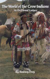 title The World of the Crow Indians As Driftwood Lodges Civilization of - photo 1