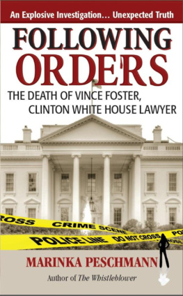 Marinka Peschmann - Following Orders: The Death of Vince Foster, Clinton White House Lawyer