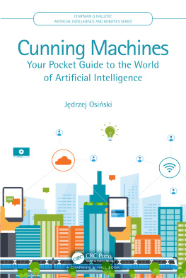Jędrzej Osiński Cunning Machines: Your Pocket Guide to the World of Artificial Intelligence