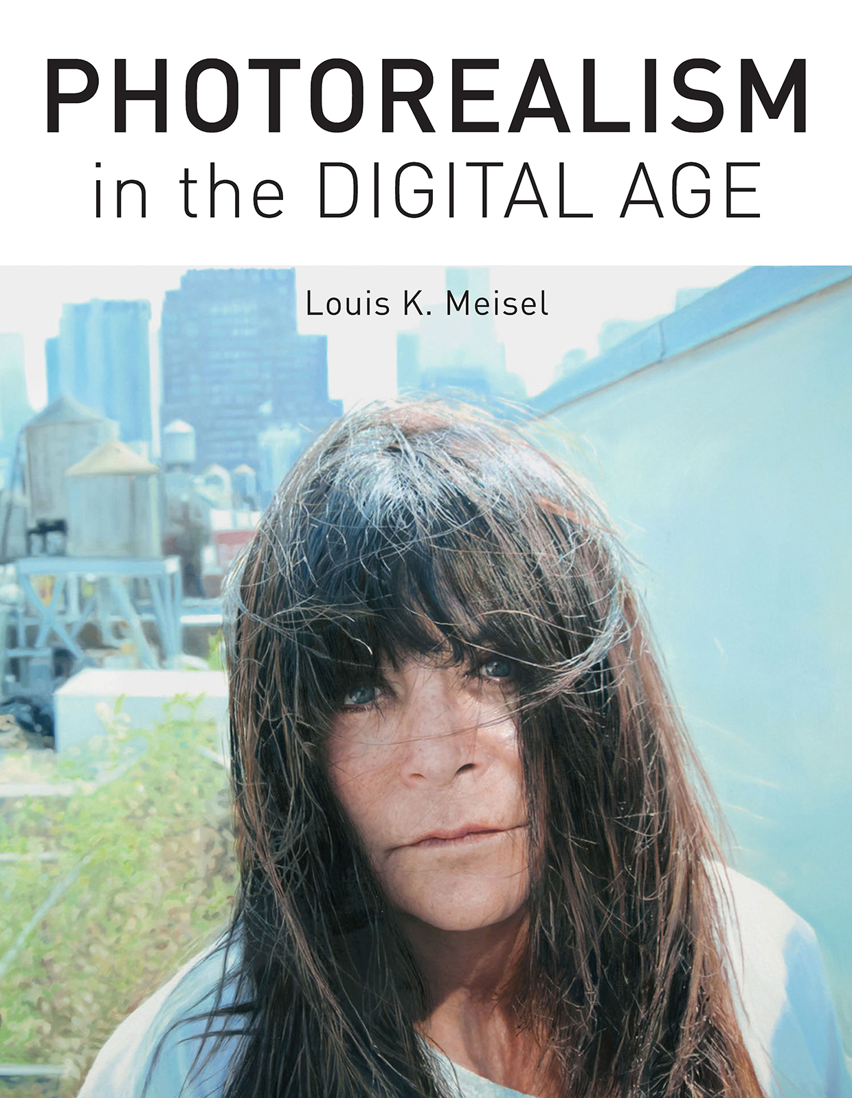 in the DIGITAL AGE PHOTOREALISM Louis K Meisel - photo 1