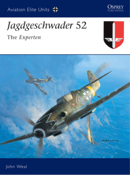 John Weal - Jagdgeschwader 52 The Experten