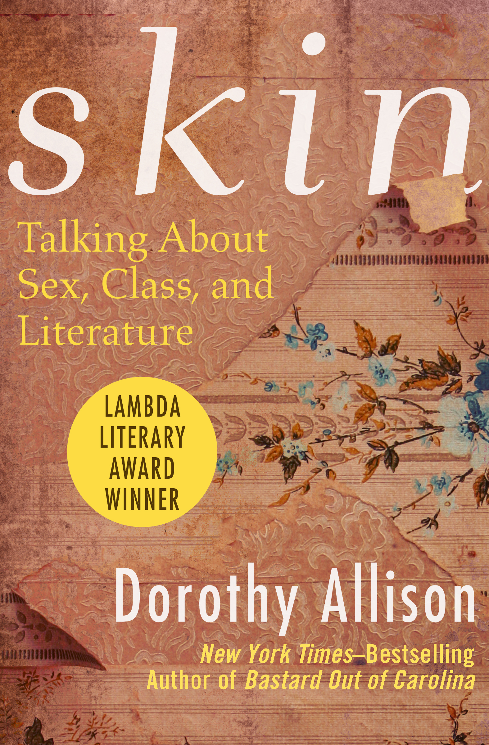 Skin Talking About Sex Class and Literature Dorothy Allison - photo 1