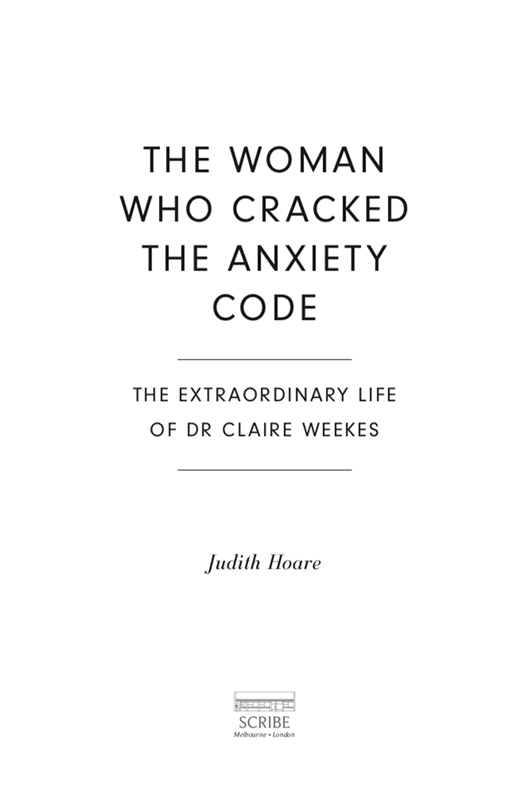 THE WOMAN WHO CRACKED THE ANXIETY CODE Judith Hoare is a journalist who - photo 1