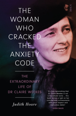 Judith Hoare The Woman Who Cracked the Anxiety Code: the extraordinary life of Dr Claire Weekes