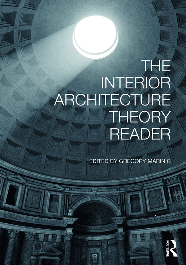 The Interior Architecture Theory Reader The Interior Architecture Theory - photo 1