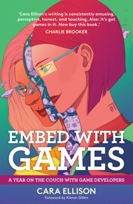 Cara Ellison - Embed With Games: A Year on the Couch with Game Developers