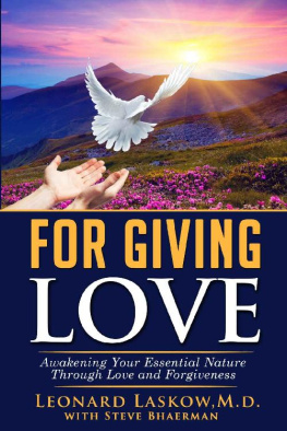 Leonard Laskow - For Giving Love: Awakening Your Essential Nature Through Love and Forgiveness