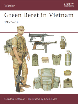 Gordon L. Rottman - Green Beret in Vietnam: 1957–73
