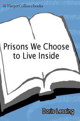 Doris Lessing - Prisons We Choose to Live Inside