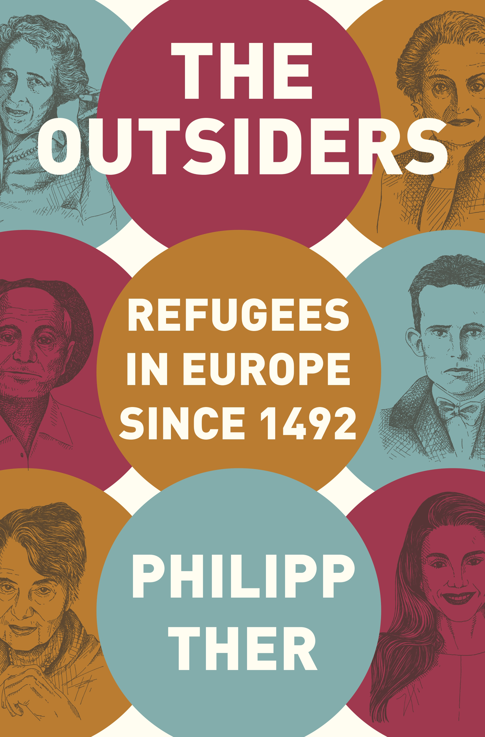 THE OUTSIDERS THE OUTSIDERS Refugees in Europe since 1492 PHILIPP THER - photo 1