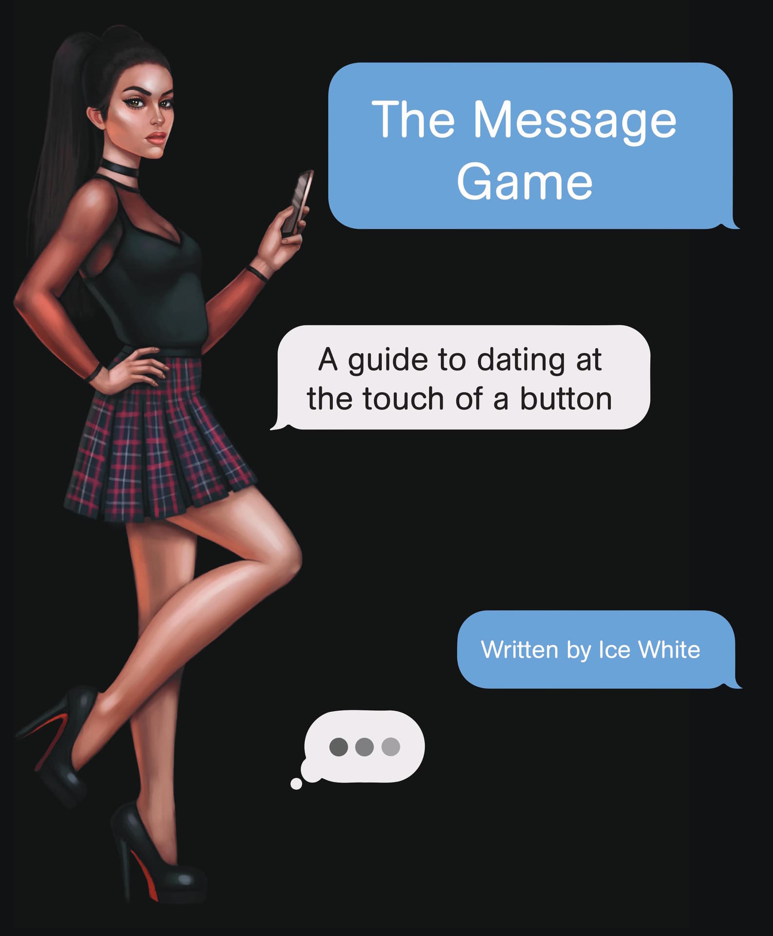 The Message Game A Guide to Dating at the Touch of a Button - image 1