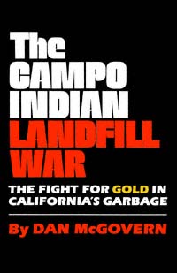 The Campo Indian Landfill War The Fight for Gold in Californias Garbage - photo 1