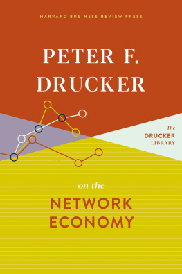 Peter F. Drucker - Peter F. Drucker on the Network Economy