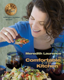 Meredith Laurence Comfortable in the Kitchen: A Blue Jean Chef Cookbook (The Blue Jean Chef)