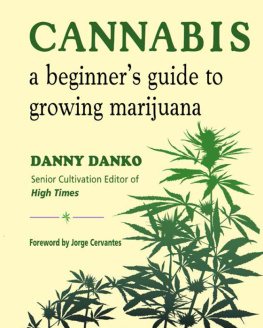 Danny Danko - Cannabis: A Beginners Guide to Growing Marijuana