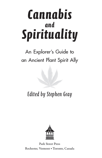 Cannabis and Spirituality An Explorers Guide to an Ancient Plant Spirit Ally - image 1