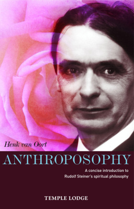 Henk van Oort - Anthroposophy: A Concise Introduction to Rudolf Steiners Spiritual Philosophy