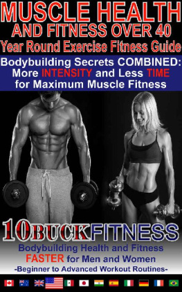 10Buck Fitness - Muscle Health and Fitness Over 40 - Year Round Exercise Fitness Guide