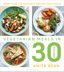 Anita Bean Vegetarian Meals in 30 Minutes: More than 100 Delicious Recipes for Fitness