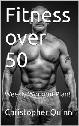 Christopher Quinn - Fitness over 50: Weekly Workout Plan! (Success Over 50 Book 2)