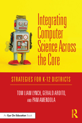 Tom Liam Lynch - Integrating Computer Science Across the Core: Strategies for K-12 Districts