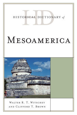 Witschey Walter R. T. - Historical Dictionary of Mesoamerica