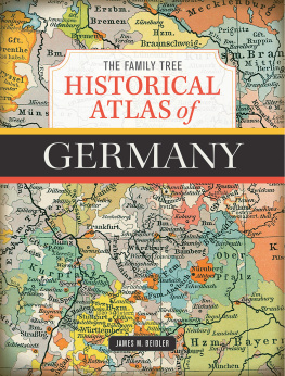 James M. Beidler The Family Tree Historical Atlas of Germany